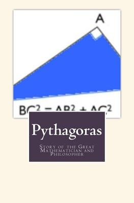Pythagoras: Story of the Great Mathematician and Philosopher by Hubbard, Elbert