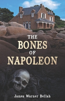 The Bones of Napoleon by Warner Bellah, James