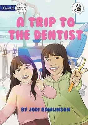 A Trip to the Dentist - Our Yarning by Rawlinson, Jodi