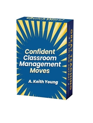 Confident Classroom Management Moves (Quickwins! Strategy Cards) by Young, A. Keith