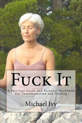 Fuck It by Ivy, Michael