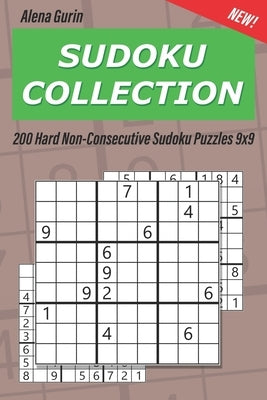 Sudoku Collection: 200 Hard Non-Consecutive Sudoku Puzzles 9x9 by Gurin, Alena