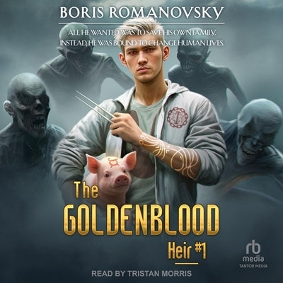 The Goldenblood Heir: Book 1 by Romanovsky, Boris