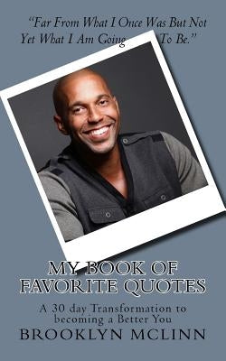 My Book of Favorite Quotes..: A 30 day Transformation to becoming a Better You by McLinn, Brooklyn