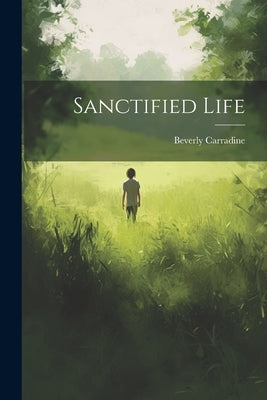 Sanctified Life by Carradine, Beverly