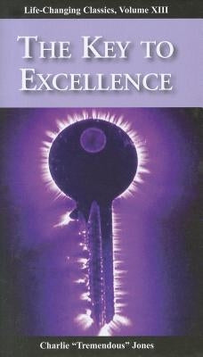 The Key to Excellence by Jones, Charlie Tremendous