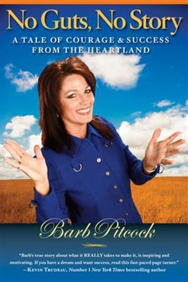 No Guts, No Story: A Tale of Courage & Success from the Heartland by Pitcock, Barb