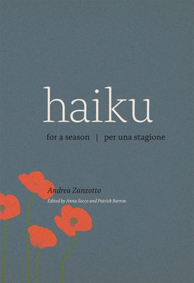 Haiku for a Season/Haiku Per Una Stagione by Zanzotto, Andrea