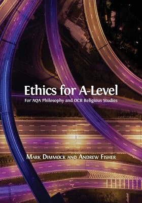 Ethics for A-Level by Dimmock, Mark
