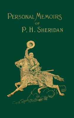 Personal Memoirs of P. H. Sheridan: General United States Army by Sheridan, Philip H.