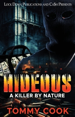 Hideous: A Killer By Nature by Cook, Tommy