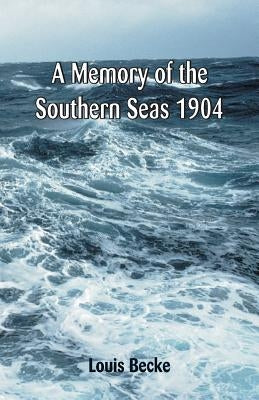 A Memory Of The Southern Seas 1904 by Becke, Louis