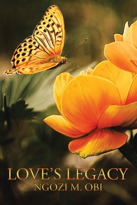 Love's Legacy by Obi, Ngozi M.