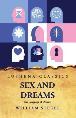 Sex and Dreams The Language of Dreams by William Stekel