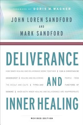 Deliverance and Inner Healing by Sandford, John Loren