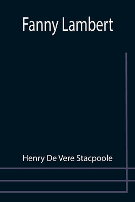 Fanny Lambert by De Vere Stacpoole, Henry