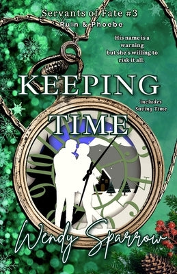 Keeping Time: (Servants of Fate Book 3) by Sparrow, Wendy