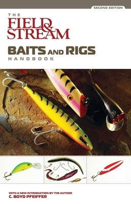 Field & Stream Baits and Rigs Handbook by Pfeiffer, C. Boyd