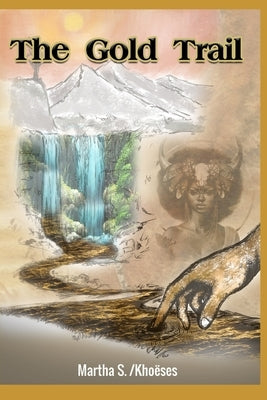The Gold Trail by Khoeses, Martha Sibila