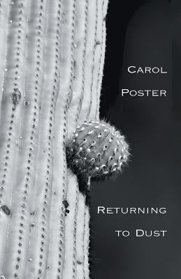 Returning to Dust by Poster, Carol