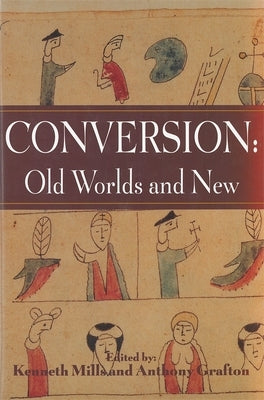 Conversion: Old Worlds and New by Mills, Kenneth