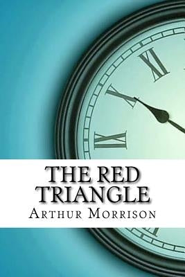 The Red Triangle by Morrison, Arthur