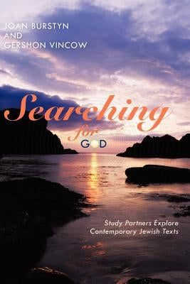 Searching for God: Study Partners Explore Contemporary Jewish Texts by Burstyn, Joan