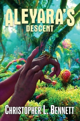 Aleyara's Descent by Bennett, Christopher L.