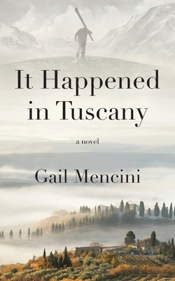 It Happened in Tuscany by Mencini, Gail