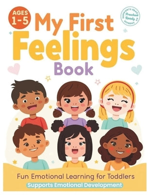 My First Feelings Book: Learning Emotions with Pictures: A Gentle Guide to Understanding Emotions for Little Ones by Ali, Mehazabeen Imran