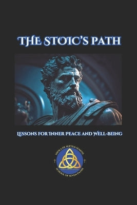 The Stoic's Path: Lessons for Inner Peace and Well-Being by Vargas, Fernan