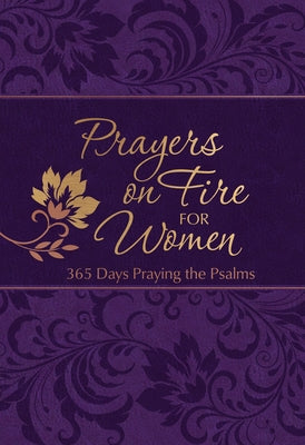 Prayers on Fire for Women: 365 Days of Praying the Psalms by Simmons, Brian