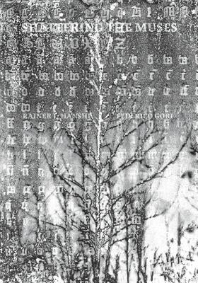 Shattering the Muses by Hanshe, Rainer J.