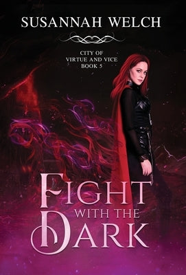 Fight with the Dark by Welch, Susannah