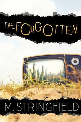 The Forgotten by Stringfield, M.