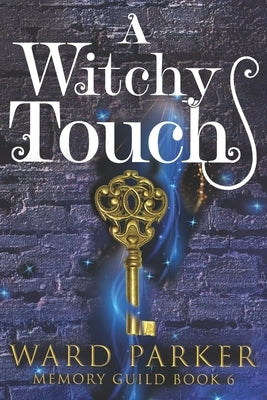 A Witchy Touch: A midlife paranormal mystery thriller by Parker, Ward