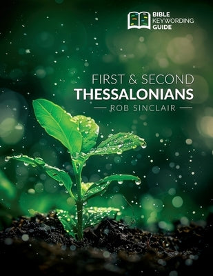 Bible Keywording Guide: 1 & 2 Thessalonians by Sinclair, Rob