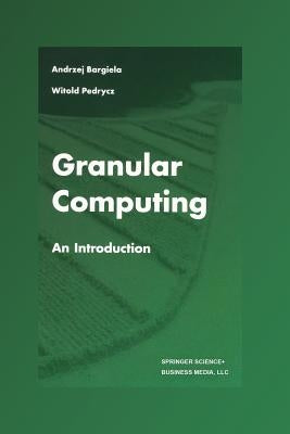 Granular Computing: An Introduction by Bargiela, Andrzej