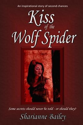 Kiss of the Wolf Spider by Bailey, Sharianne