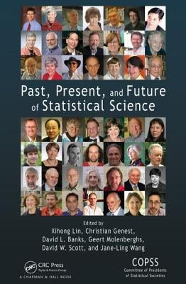 Past, Present, and Future of Statistical Science by Lin, Xihong