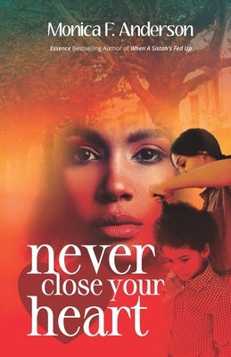 Never Close Your Heart by Anderson, Monica F.