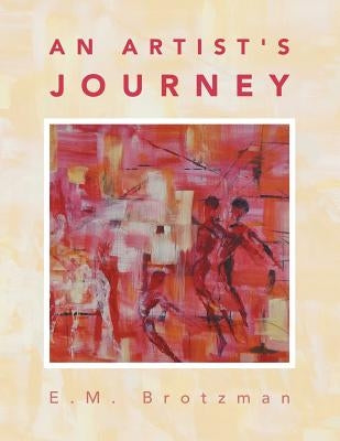 An Artist's Journey by Brotzman, E. M.