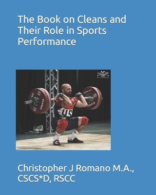 The Book on Cleans and Their Role in Sports Performance by Romano, Karen