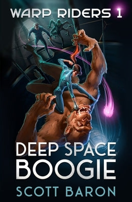 Deep Space Boogie: Warp Riders 1 by Baron, Scott