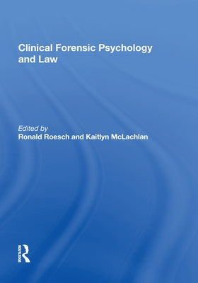 Clinical Forensic Psychology and Law by McLachlan, Kaitlyn