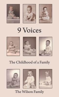 9 Voices: The Childhood of a Family by The Wilson Family