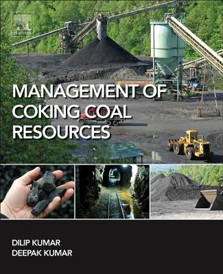 Management of Coking Coal Resources by Kumar, Dilip