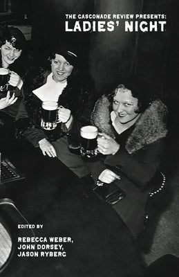 Ladies' Night: The Gasconade Review Presents by Weber, Rebecca