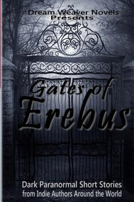 Gates of Erebus: Dark Paranormal Short Stories by Whitehouse, Sam