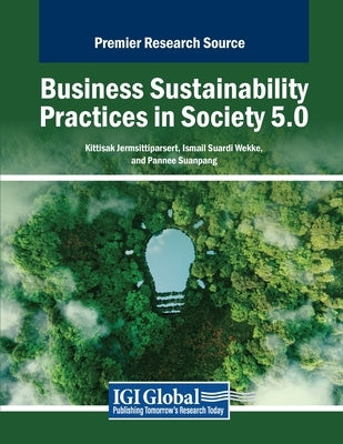 Business Sustainability Practices in Society 5.0 by Jermsittiparsert, Kittisak